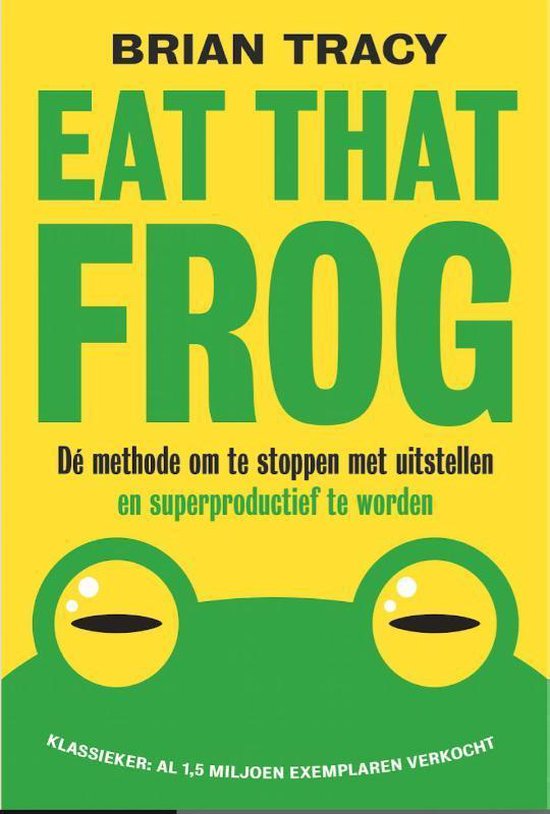 Eat that frog - Brian Tracy